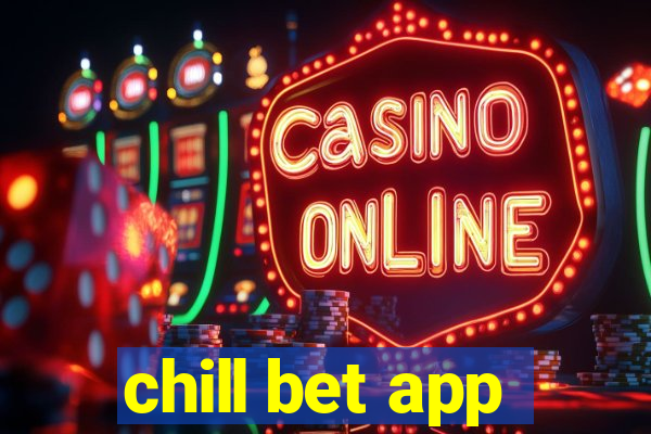 chill bet app